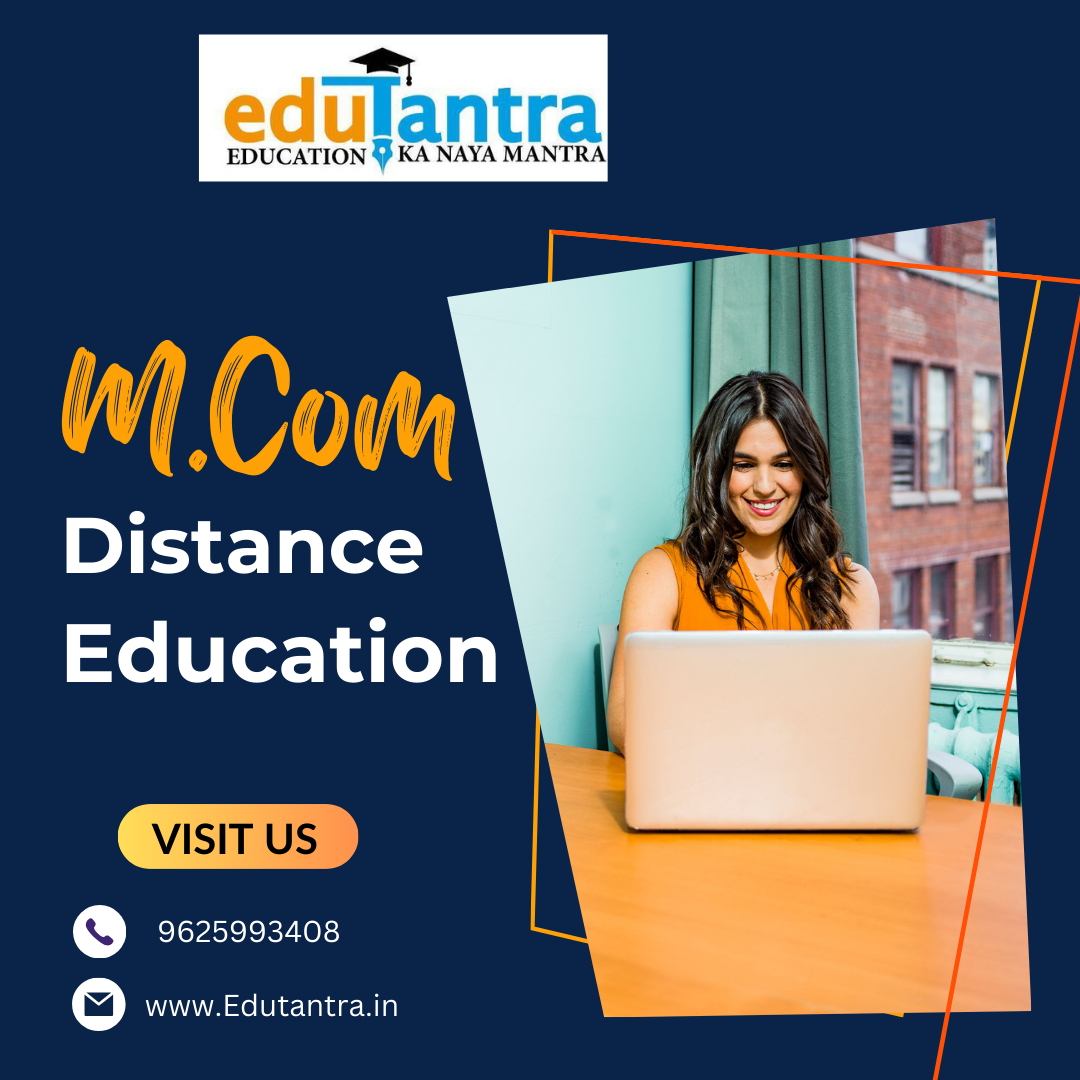  How MCom Distance Education Can Power Your Growth in 2024