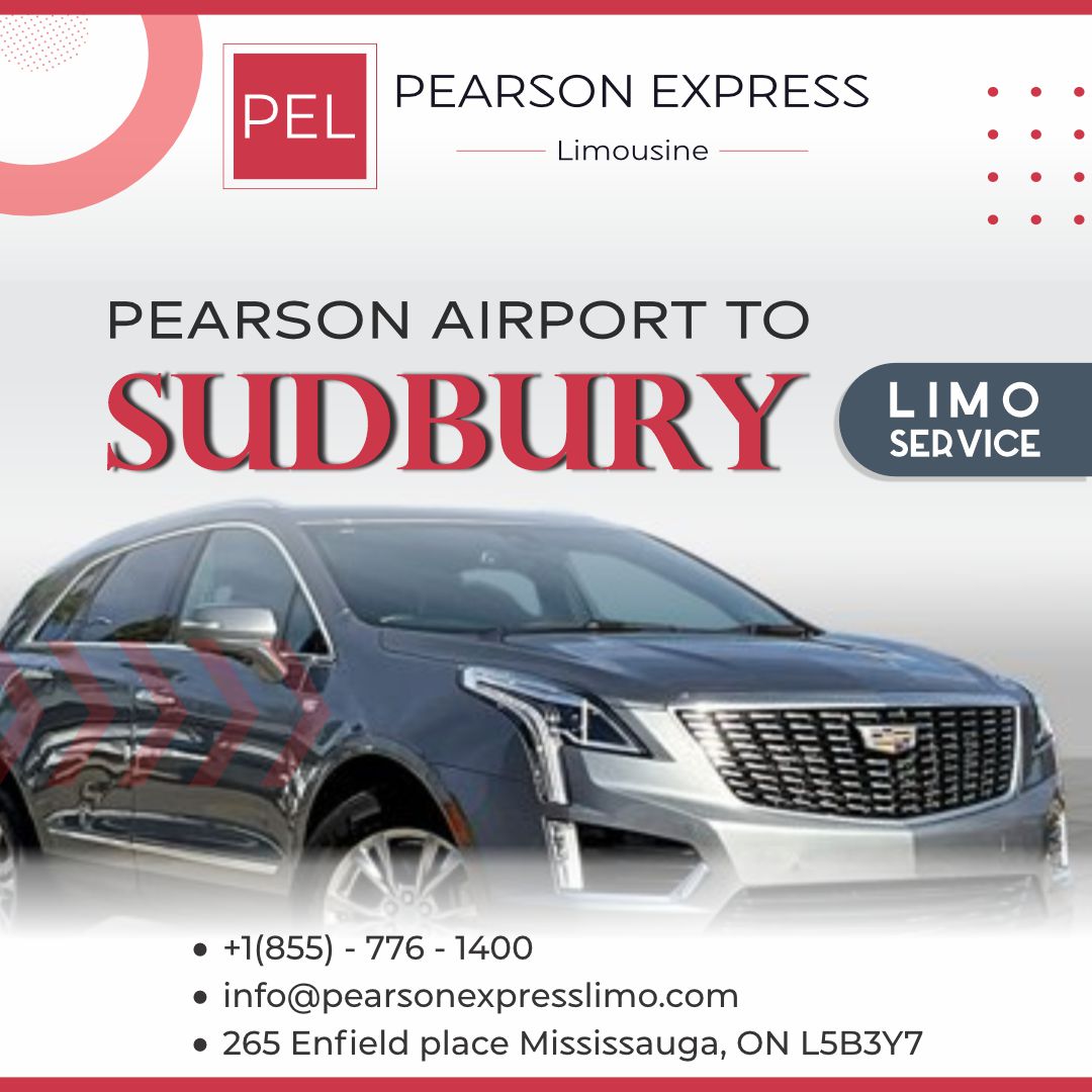  Meet with Excellence and Explore the Advantages of Pearson Airport to Sudbury Limo Service