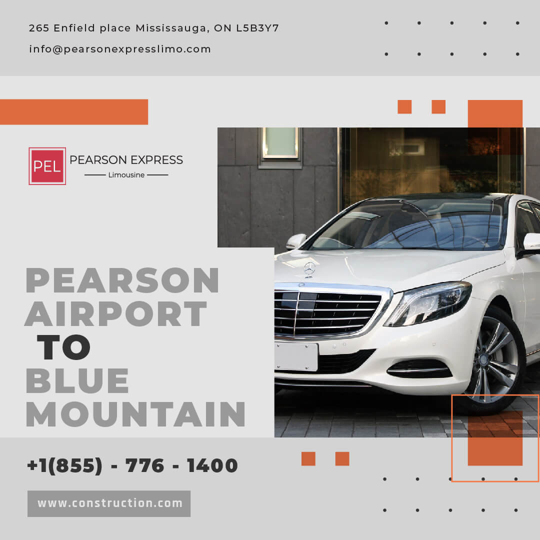  How can You Define if Pearson Airport to Blue Mountain Limo Service is a Suitable Choice?