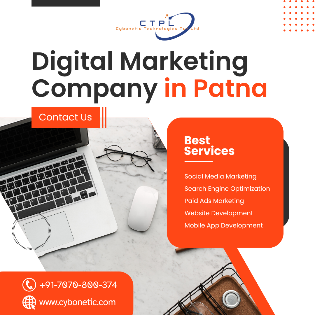  Best Digital Marketing Company in Patna: Cybonetic Technologies Pvt Ltd