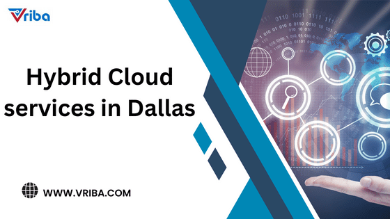  Looking for  Best Hybrid Cloud Services in Dallas ?