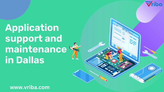  Boost your Business with Best Application support and maintenance in Dallas