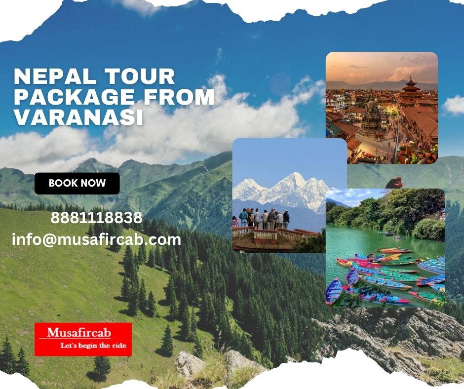  Varanasi to Nepal Tour Package, Nepal Tour Package from Varanasi