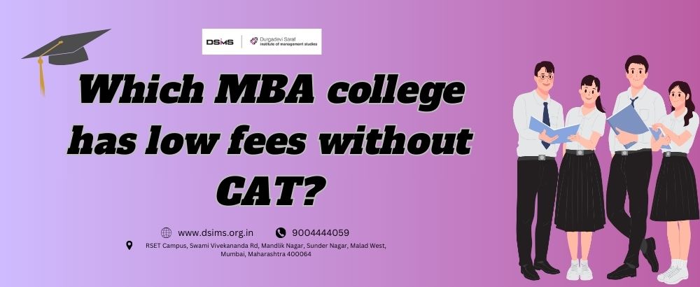  Which MBA college has low fees without CAT?