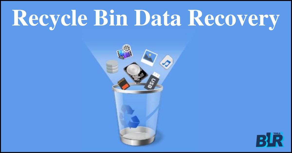  Recycle Bin Data Recovery Tool - BLR Tools