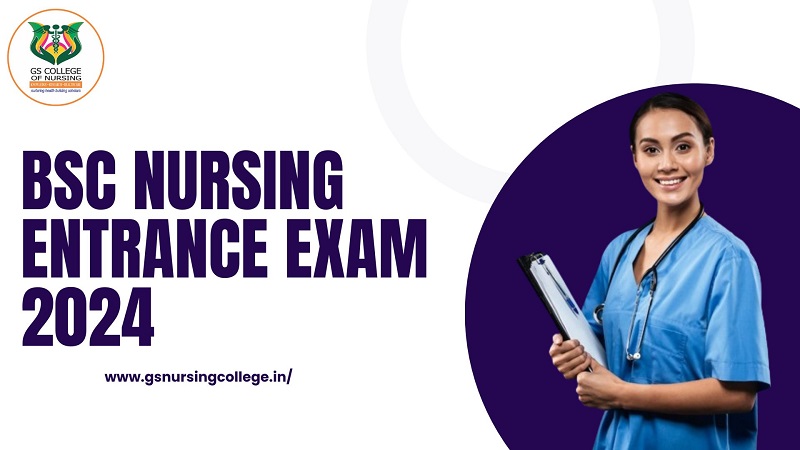  Navigating The BSc Nursing Entrance Exam 2024: GS Nursing College