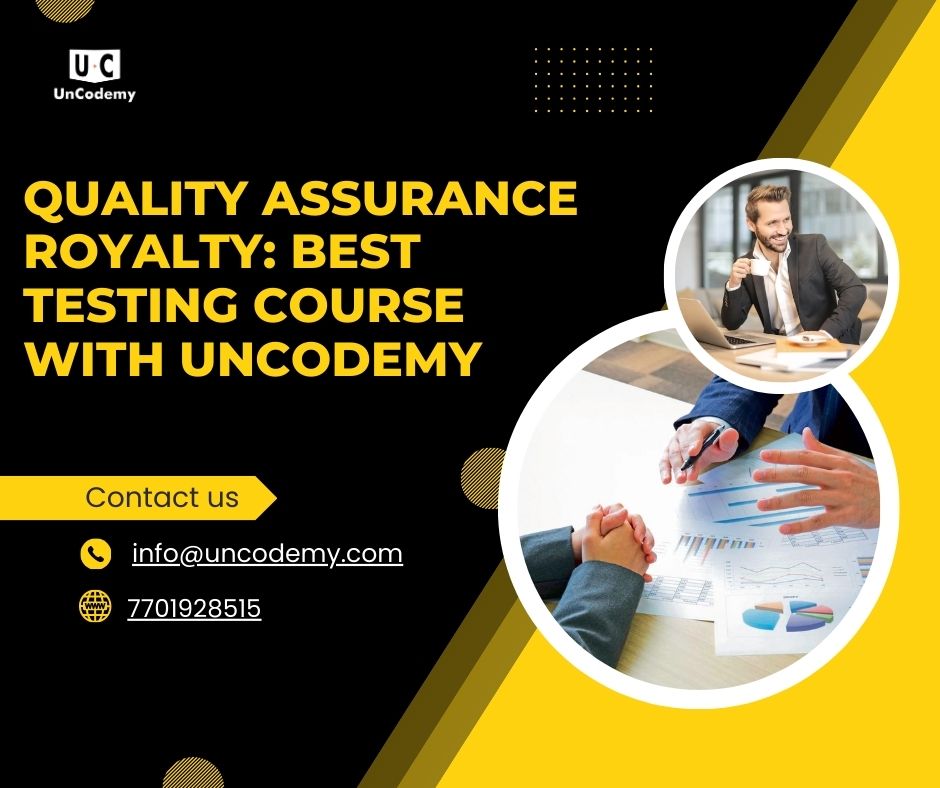  Quality Assurance Royalty: Best Testing Course with Uncodemy