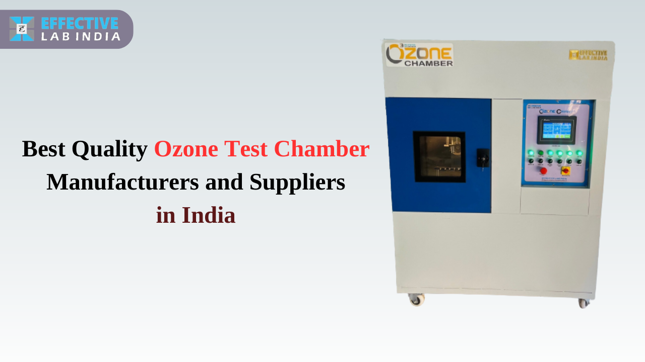  Best Quality Ozone Test Chamber Manufacturers and Suppliers in India