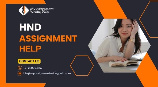  Efficient HND Assignment Writing Help for Timely Submissions