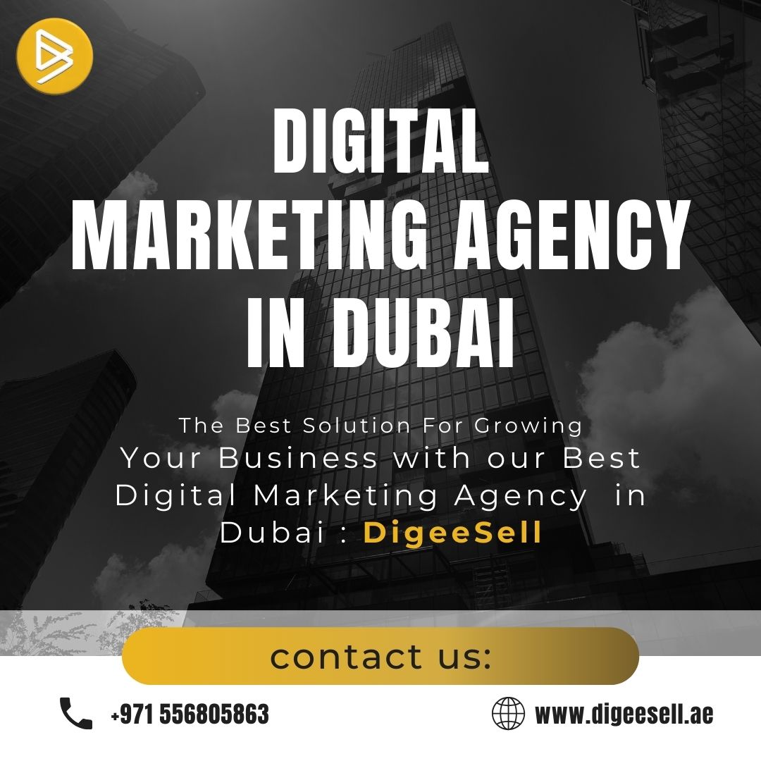  Increase Business Success as the Best Digital Marketing Agency in the UAE With The Help of Digeesell.