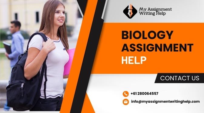  Reliable Biology Assignment Writing Help​ for College Students