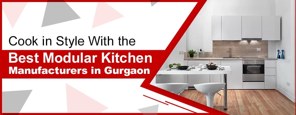  Modular Kitchen Manufacturer in Gurgaon