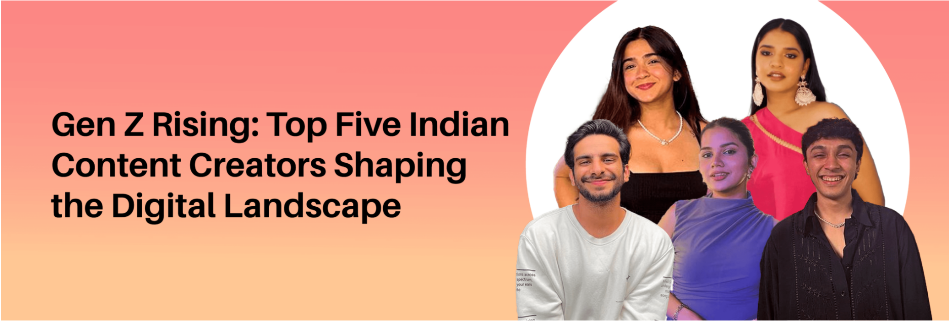  Gen Z Rising: Top Five Indian Content Creators Shaping the Digital Landscape