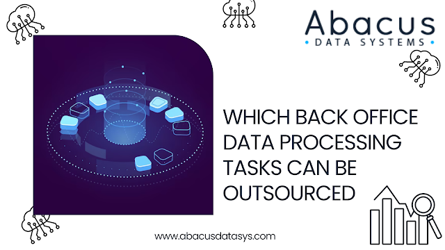  Efficiency Unleashed: Outsourcing Back Office Data Processing - Abacus Data Systems