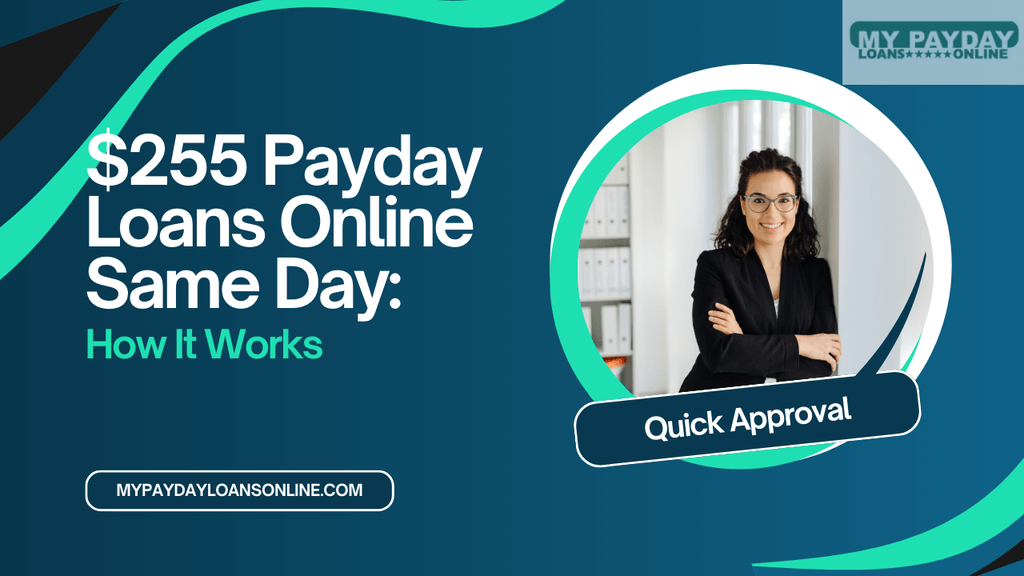  $255 Payday Loans Online Same Day: How It Works