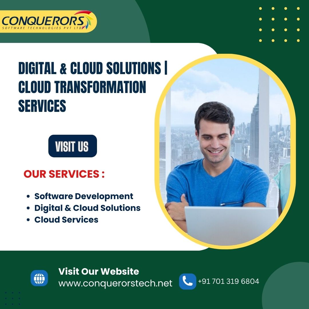  Digital & Cloud Solutions | cloud Transformation Services | +91 701 319 6804| Conquerors Tech