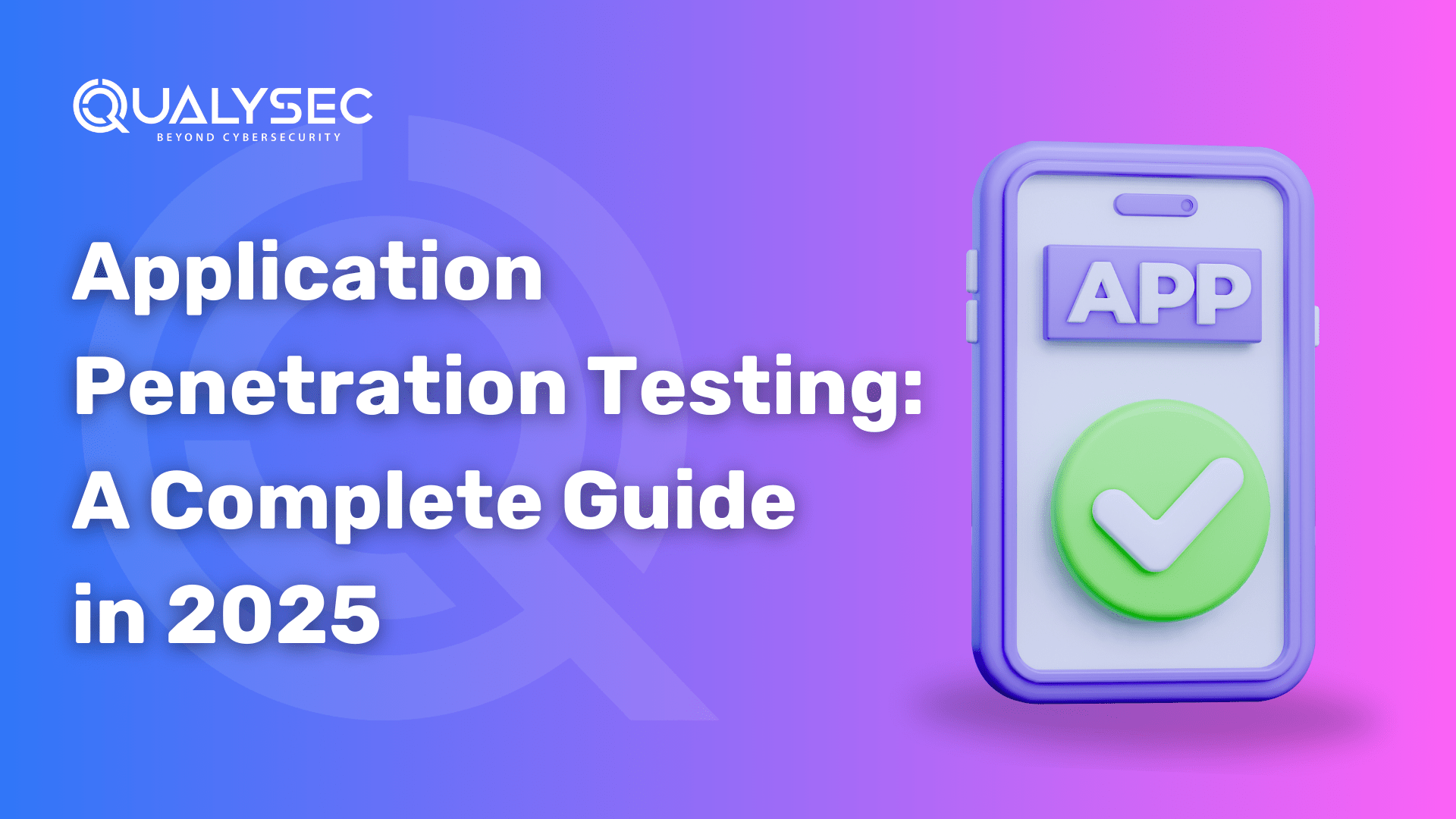  Application Penetration Testing: A Complete Guide in 2025