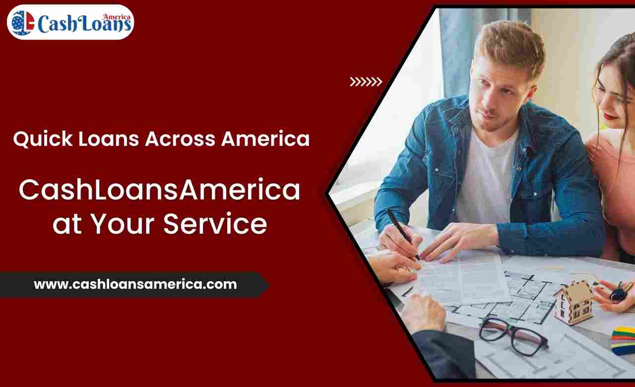  Fast, Easy Quick Loans Across America | CashLoansAmerica