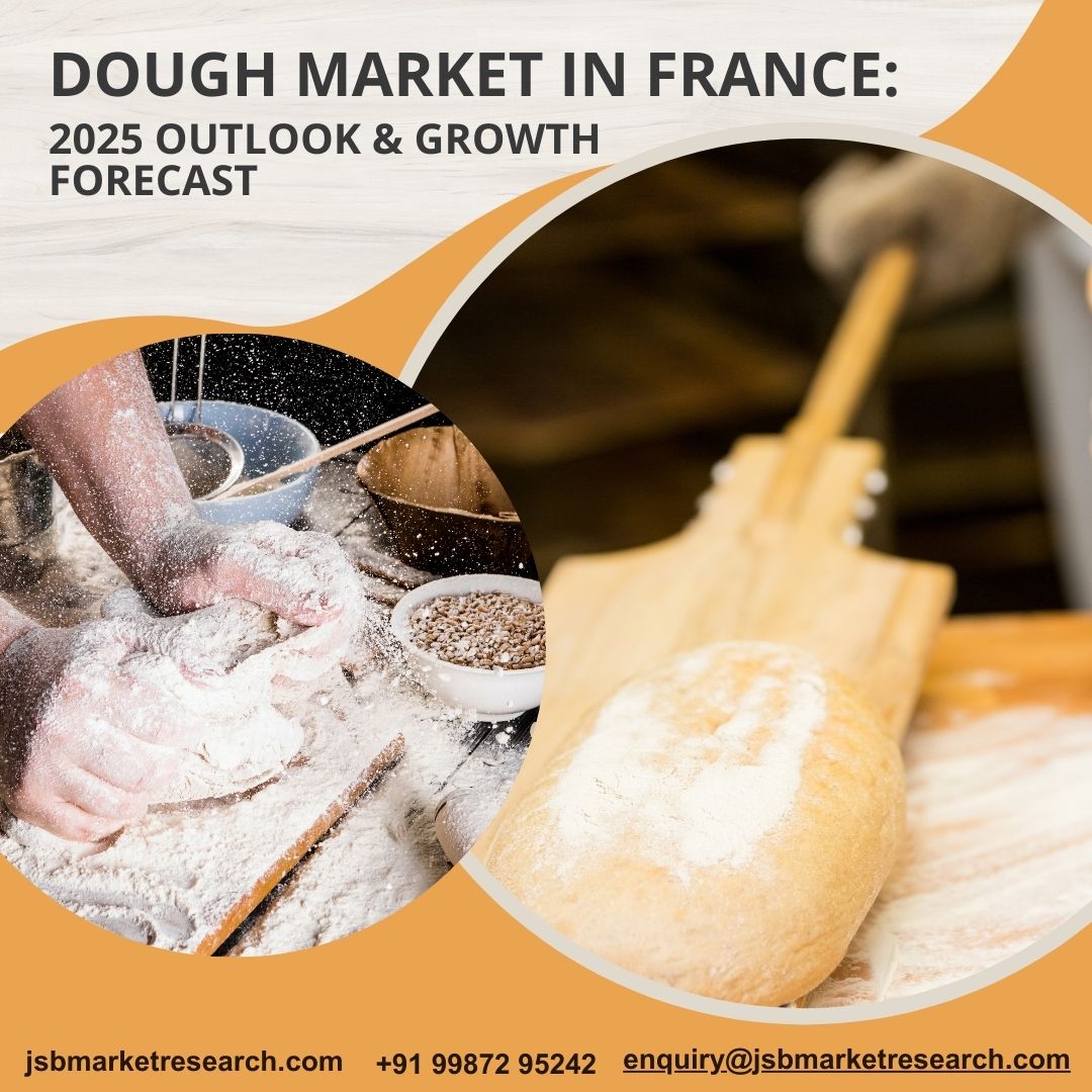  Dough Market in France: 2025 Outlook & Growth Forecast