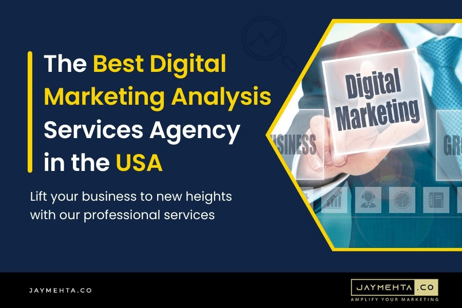  Jay Mehta - Digital Marketing Analysis	Services in the USA