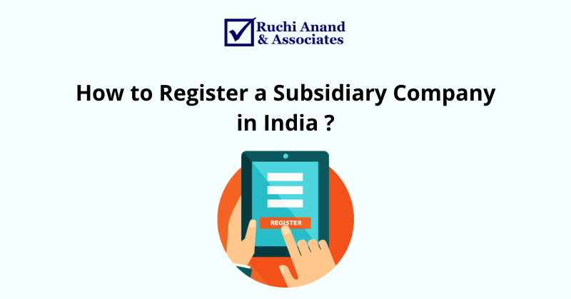  Setting up a Subsidiary  in India