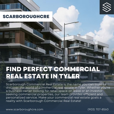  Navigating Tyler's Commercial Real Estate at Scarboroughcre