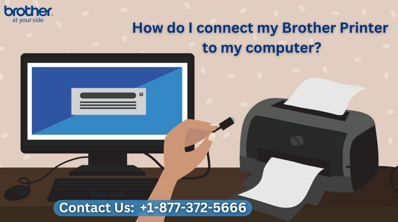  +1-877-372-5666 | How do I connect my Brother Printer to my computer?| Brother Printer Support