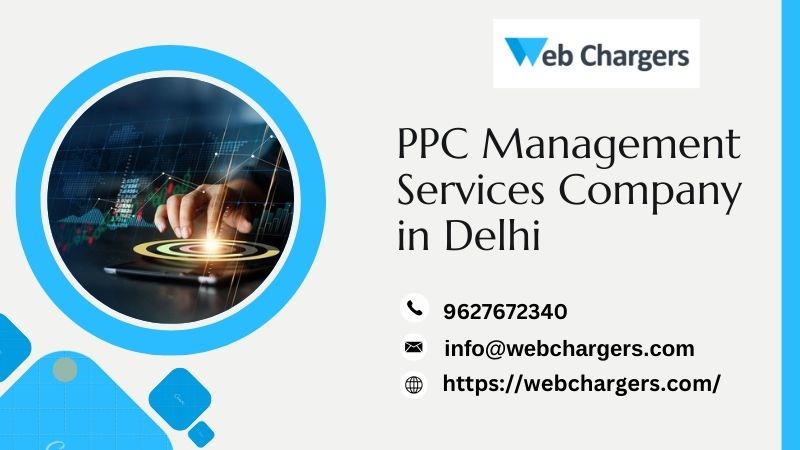  PPC Management Services Company in Delhi | Webchargers