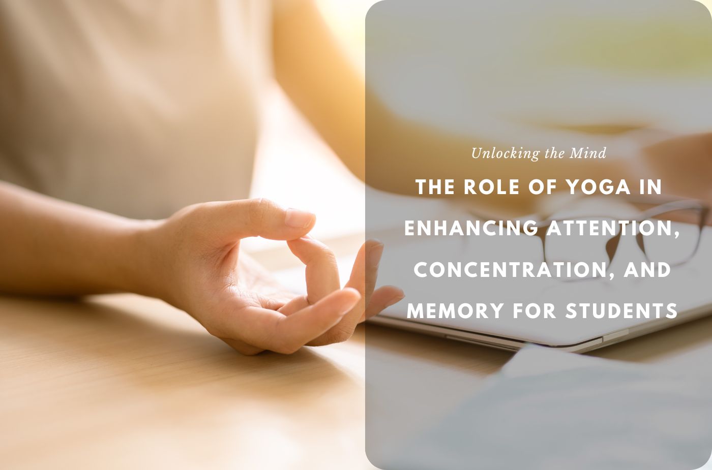  The Role of Yoga in Enhancing Attention, Concentration, and Memory for Students