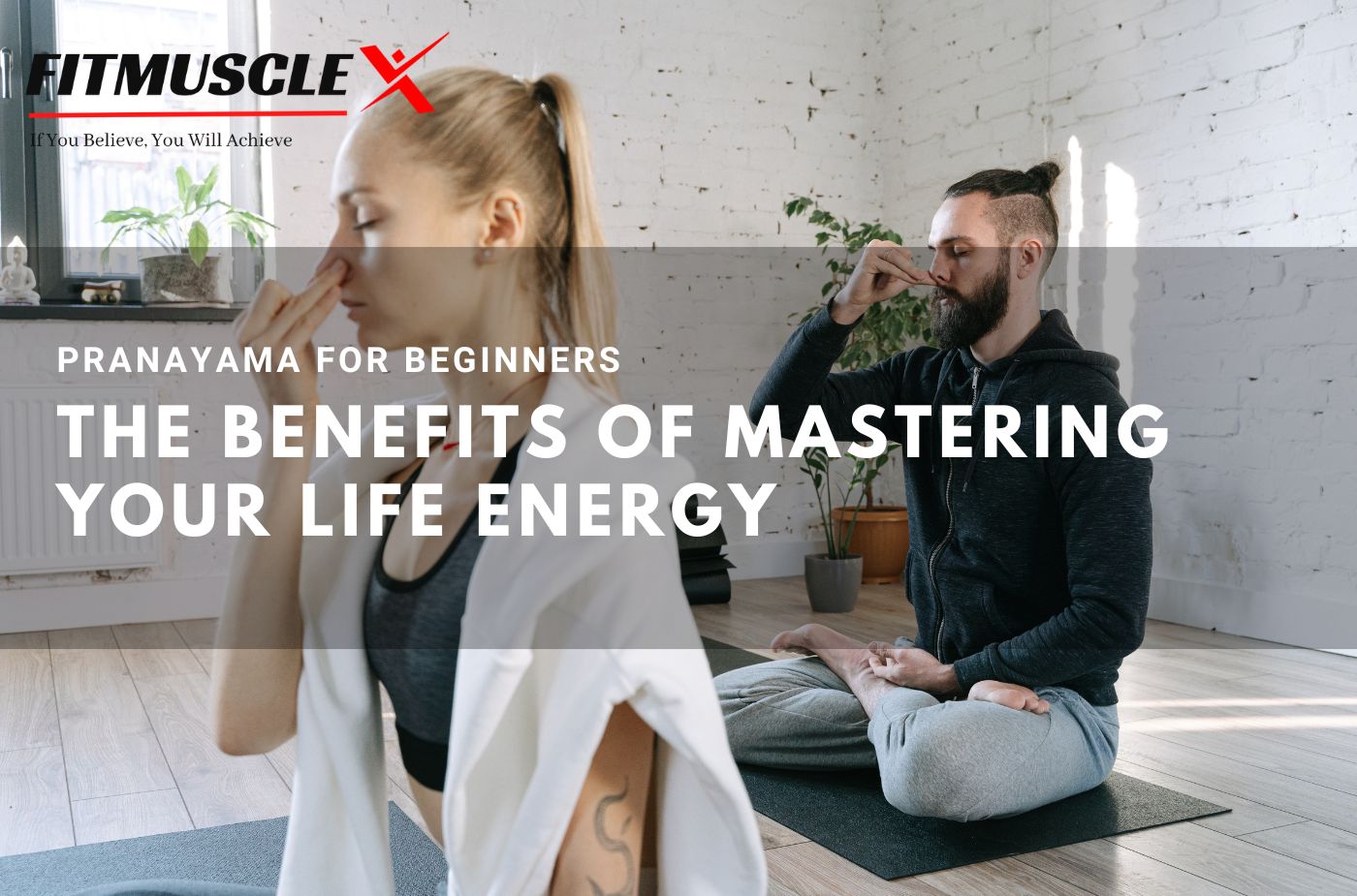  Pranayama For Beginners The Benefits Of Mastering Your Life Energy