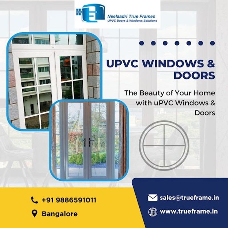  uPVC Windows and Doors Manufacturers Bangalore |  Neelaadri True Frame