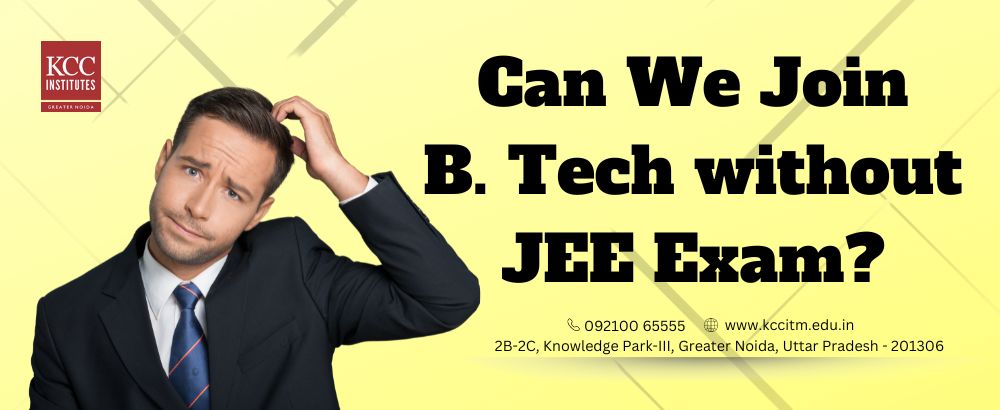  Can We Join B. Tech without JEE?