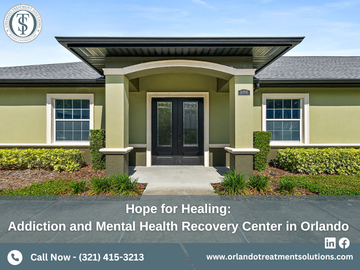  Orlando Treatment Solutions: Evidence-Based Addiction Treatment and Therapy Programs