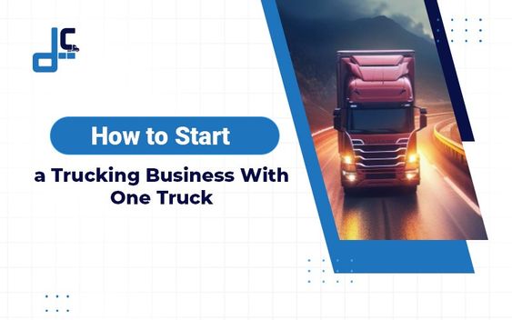  Trucking Business - How to Start with one truck?