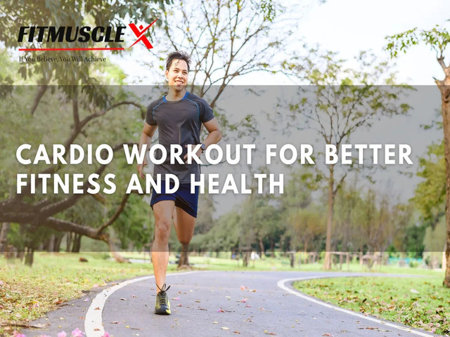  Cardio Workout for Better Fitness and Health | Fitmusclex