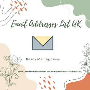  Expand Your UK Marketing Horizons with Ready Mailing Team's Email Addresses List UK