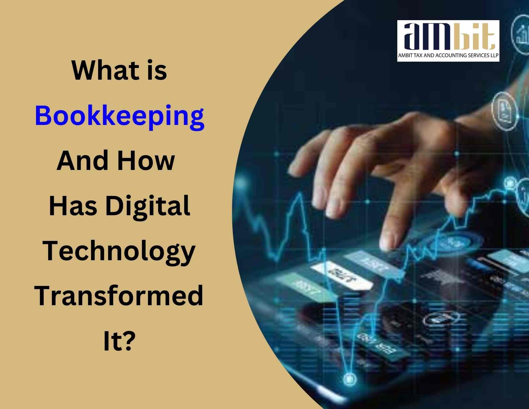  What is Bookkeeping, and How Has Digital Technology Transformed It?