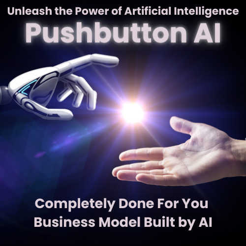  Launch Your Own Profitable Business with Pushbutton AI!