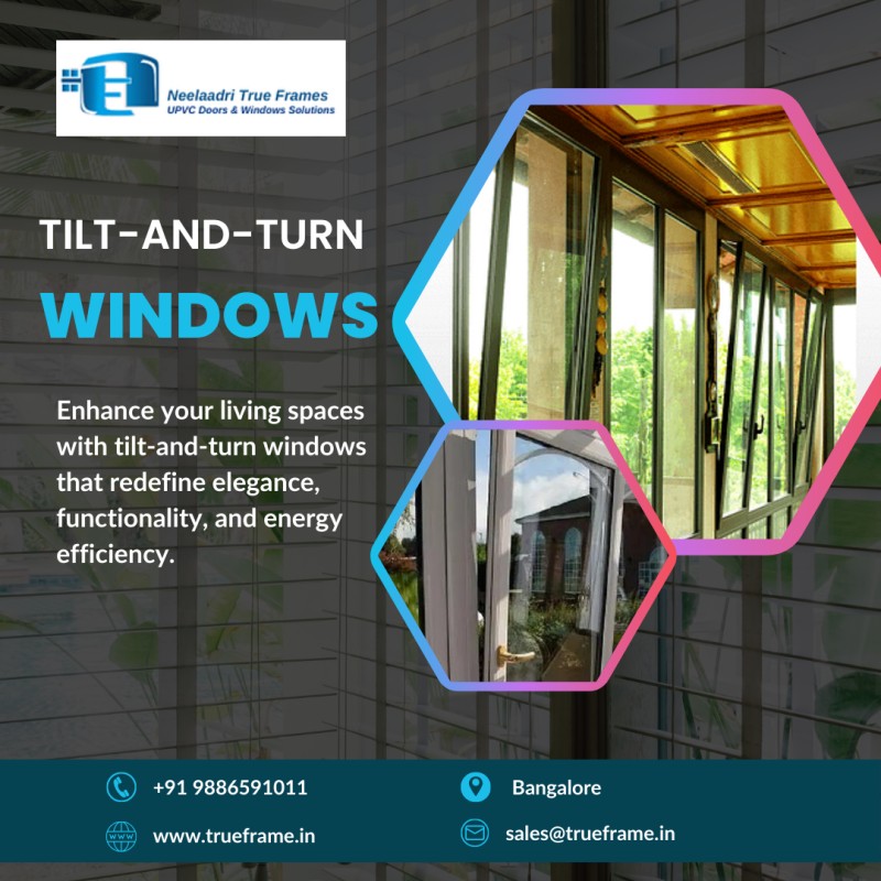  Neelaadri True Frame | Tilt and Turn UPVC Windows Manufacturers in Bangalore