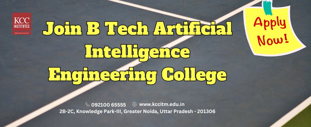  Join B Tech Artificial Intelligence Engineering College