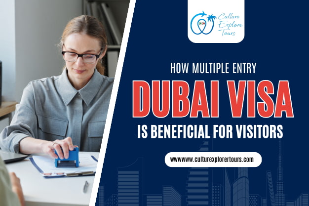  How Multiple Entry Dubai Visa is Beneficial for Visitors