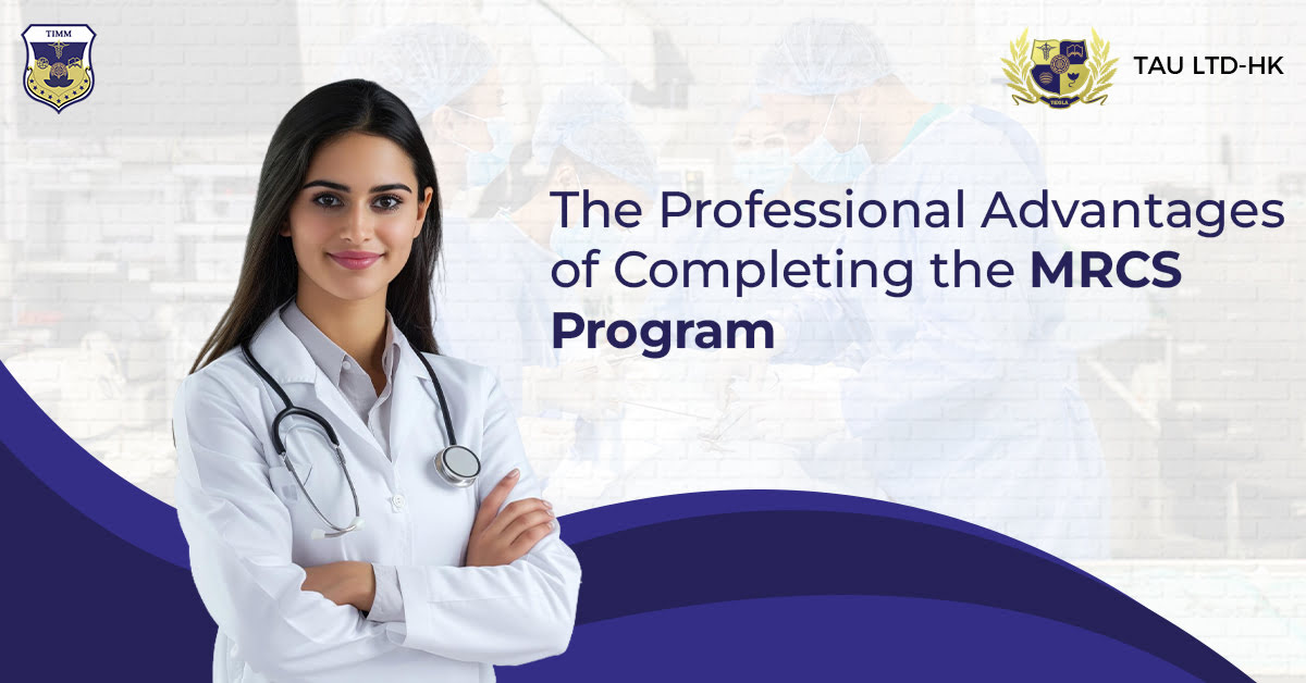  Professional Advantages of Completing the MRCS Program