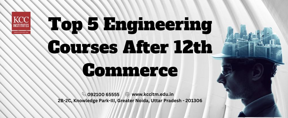  Top 5 Engineering Courses After 12th Commerce