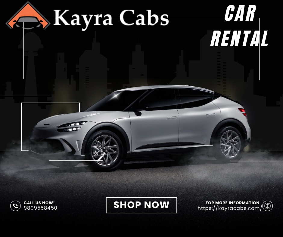 Kayra Cabs: Affordable Car Rentals Guaranteed With 24/7 One-On-One Customer Support | Booking Rs2499