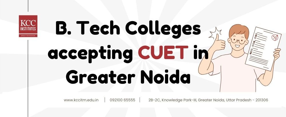  B Tech Colleges accepting CUET in Greater Noida