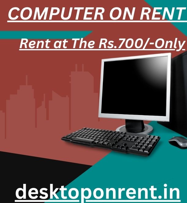  computer on rent in Mumbai Rs. 700 /- Only