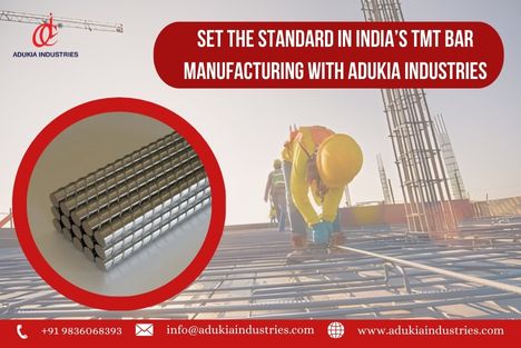  Adukia Industries: Leading The TMT Bar Revolution In India