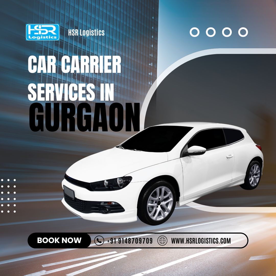  What types of car Carrier services does HSR Logistics offer in Gurgaon?