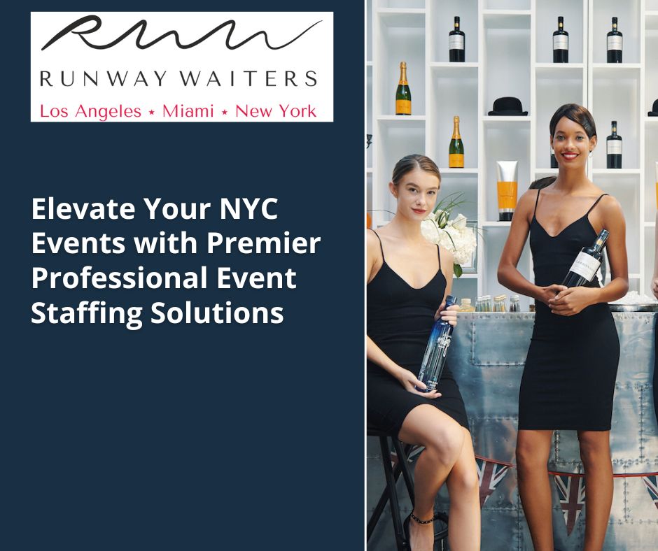  Top-Notch Event Staffing Agency in NYC - Elevate Your Event Experience!